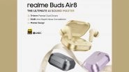 Realme Buds Air8 Launch in India Confirmed on January 6, 2025 Alongside Realme 16 Pro Series 5G; Check Confirmed Details