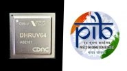 What Is DHRUV64? Know All About India&rsquo;s 1st 64-Bit 1GHz Dual-Core Microprocessor Unveiled by C-DAC