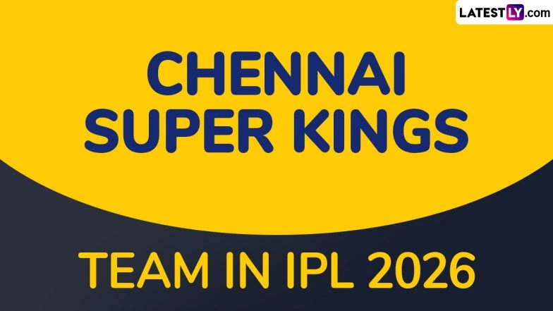 CSK Team in IPL 2026: Players Bought by Chennai Super Kings at Indian Premier League Auction, Check Full Squad