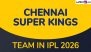 CSK Team in IPL 2026: Players Bought by Chennai Super Kings at Indian Premier League Auction, Check Full Squad