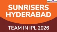 SRH Team in IPL 2026: Players Bought by Sunrisers Hyderabad at Indian Premier League Auction, Check Full Squad SRH Team in IPL 2026: Players Bought by Sunrisers Hyderabad at Indian Premier League Auction, Check Full Squad