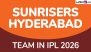 SRH Team in IPL 2026: Players Bought by Sunrisers Hyderabad at Indian Premier League Auction, Check Full Squad