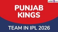 PBKS Team in IPL 2026: Players Bought by Punjab Kings at Indian Premier League Auction, Check Full Squad PBKS Team in IPL 2026: Players Bought by Punjab Kings at Indian Premier League Auction, Check Full Squad