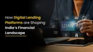 Business News | How Digital Lending Platforms Are Shaping India's Financial Landscape