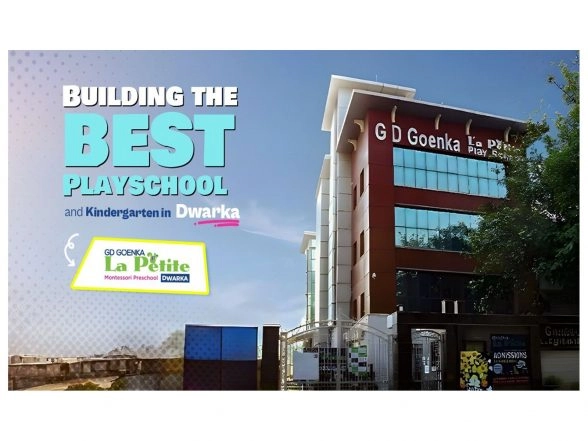 Business News | Building the Best Playschool and Kindergarten in Dwarka, Delhi - GD Goenka La Petite