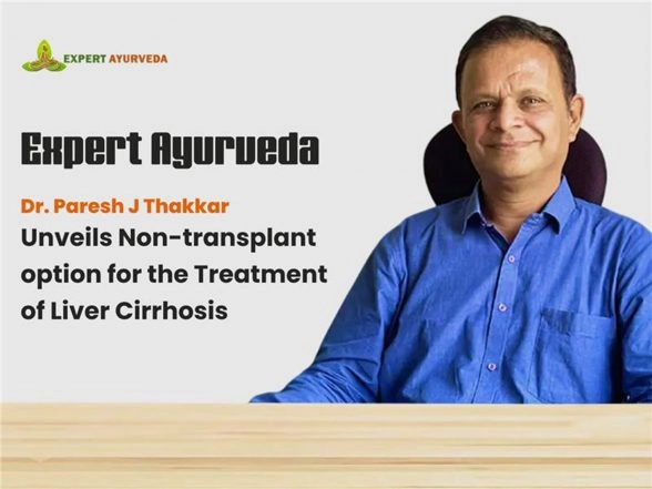 Business News | Expert Ayurveda Announces New Non-Transplant Ayurvedic Management Protocol for Liver Cirrhosis
