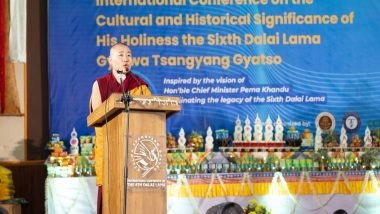 World News | Tawang Hosts 4-day International Conference on Tibetan Spiritual Leader Sixth Dalai Lama Gyalwa Tsangyang Gyatso
