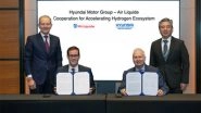Business News | Hyundai Motor Group and Air Liquide Advance Global Partnership to Accelerate Hydrogen Ecosystem
