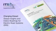 Business News | India Poised to Lead the Next Big Leap in Clean Mobility with Electric Road Systems (ERS)
