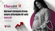 Business News | Marwari Catalysts Group Enters Affordable IVF with Elara IVF Under Its VSM