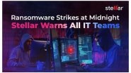 Business News | Midnight Ransomware Attacks Surge in 2025: Stellar Data Recovery Experts Warn CIOs, CISOs & IT Teams to Strengthen Their Defences