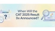 Business News | When Will the CAT 2025 Result Be Announced?
