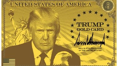 World News | Trump Launches 'Gold Card' Programme Offering Pathway to US Citizenship