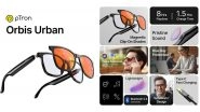 Business News | PTron Enters the Smart Eyewear Category with the Launch of Orbis Era & Orbis Urban: A Bold Step Toward the Future of Affordable Smart Glasses