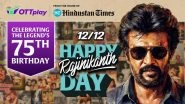 Business News | OTTplay Declares 12/12 as Rajinikanth Day; Pays Full-page Tribute in Hindustan Times on 75th Birthday of the Indian Film Phenomenon