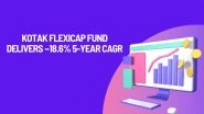 Business News | Kotak Flexicap Fund Delivers ~18.6% 5-Year CAGR, Outpacing Benchmark for Direct Growth Investors