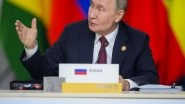 World News | Putin Warns Russia Will Expand Territory if Ukraine Peace Talks Fail