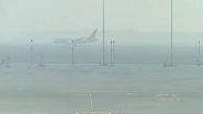 India News | AAI Issues Dense Fog Advisory for Northern India; IndiGo Warns of Possible Flight Disruptions