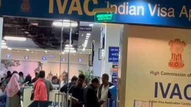 World News | Indian Visa Centre in Dhaka Reopens After Brief Closure Amid Security Concerns
