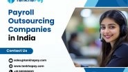 Business News | How Payroll Outsourcing Companies in India Are Transforming Business Operations?