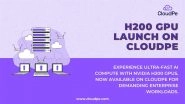 Business News | H200 GPU Launch on CloudPe Platform