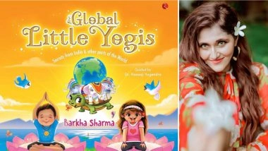 Business News | Empowering Children Across Cultures: Barkha Sharma's Global Little Yogis Published by Rupa Publications Promotes Mindful and Beautiful Wellness