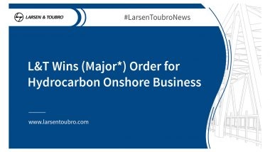 Business News | L&T Bags Major Order for Hydrocarbon Onshore Business from BPCL