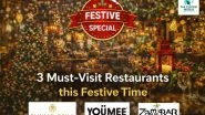 Business News | 3 Must-Visit Restaurants This Festive Time