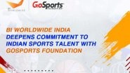 Business News | BI WORLDWIDE India Deepens Commitment to Indian Sports Talent Through Extended Partnership with GoSports Foundation