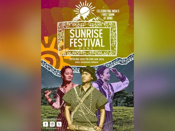 India News | Sunrise Festival 2026 to Illuminate India's Eastern Horizon in Arunachal Pradesh's Dong
