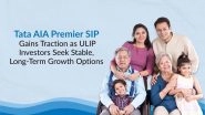 Business News | Tata AIA Premier SIP Gains Traction as ULIP Investors Seek Stable, Long-Term Growth Options