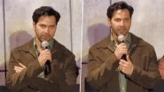Varun Dhawan Breaks Silence on Trolling Ahead of &lsquo;Border 2&rsquo; Release, Says &lsquo;I Let My Work Do the Talking&rsquo; (Watch Video)