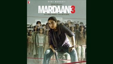&lsquo;Mardaani 3&rsquo; Release Date Preponed: Rani Mukerji to Now Return As Fierce Cop Shivani Roy in High-Stakes Thriller on THIS Date! (View Poster)