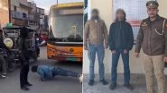 &lsquo;Reel Ka Shauk, Real Ka Chalan&rsquo;: Man Stops Bus in Agra for Push-Ups on Road, Lands in Police Custody As Video Goes Viral