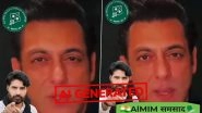 Is Salman Khan Joining AIMIM? Fact Check Reveals Viral Video Is AI-Generated