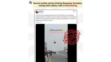 Is the Varanasi Ropeway Gondola Unsafe? PIB Fact Check Debunks Misleading Claim, Says &lsquo;Sway Was Under Permissible Limits&rsquo;