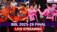 BBL 2025&ndash;26 Final Live Streaming Online Perth Scorchers vs Sydney Sixers: Watch Telecast of Big Bash League T20 Cricket Match on TV and Online