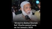 Did the '26 Me To Duniya Khatam Hai' Meme Fame 'Chacha' Die on January 1, 2026? Viral Satire Mistaken for Reality Did the '26 Me To Duniya Khatam Hai' Meme Fame 'Chacha' Die on January 1, 2026? Viral Satire Mistaken for Reality