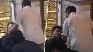 Mumbai Local Train Viral Video: Marathi-Speaking Man Slaps Commuter for Keeping Foot on Seat, Video Goes Viral Mumbai Local Train Viral Video: Marathi-Speaking Man Slaps Commuter for Keeping Foot on Seat, Video Goes Viral