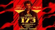 ‘Thalaivar 173’: Cibi Chakaravarthi To Direct Rajinikanth’s Upcoming Film Produced by Kamal Haasan; Release Date for the Anirudh Ravichander Musical Announced (Watch Video) ‘Thalaivar 173’: Cibi Chakaravarthi To Direct Rajinikanth’s Upcoming Film Produced by Kamal Haasan; Release Date for the Anirudh Ravichander Musical Announced (Watch Video)