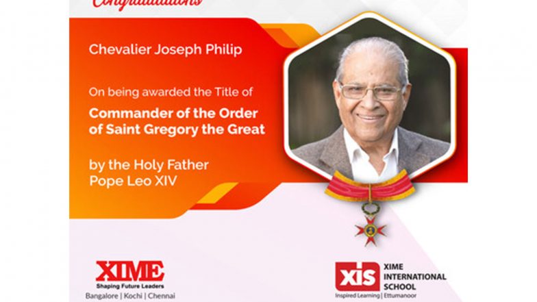 Business News | Chevalier Prof. J. Philip Honoured by the Holy Father Pope Leo XIV with the Title of 'Commander of the Order of Saint Gregory the Great'