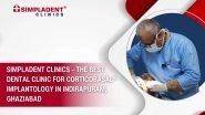 Business News | Simpladent Clinics - The Best Dental Clinic for Corticobasal&reg; Implantology in Indirapuram, Ghaziabad