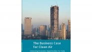 Business News | New Report Identifies USD 220 Billion Economic Opportunity from Clean Air Action in India