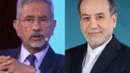World News | Iran Foreign Minister Calls Jaishankar, Discusses Evolving Situation in and Around Iran
