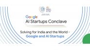 Business News | Google Committed to Support Indian Startups with New Models and Market Access Program