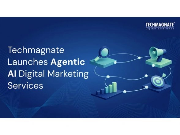 Business News | Techmagnate Introduces Agentic AI Digital Marketing Services