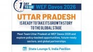 Business News | Uttar Pradesh Set to Present Itself as Emerging Investment Destination at Davos