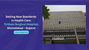 Business News | Setting New Standards in Health Care: Tirtham Surgical Hospital, Ahmedabad - Gujarat - Led by Dr. Alpesh Patel