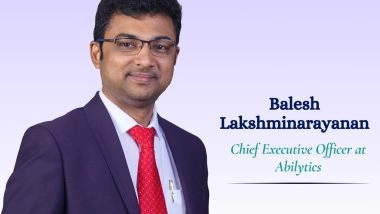 Business News | Abilytics Appoints Balesh Lakshminarayanan as Chief Executive Officer