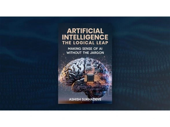 Business News | Artificial Intelligence: The Logical Leap by Ashish Sukhadeve is An AI Guide That Gets the Fundamentals Right